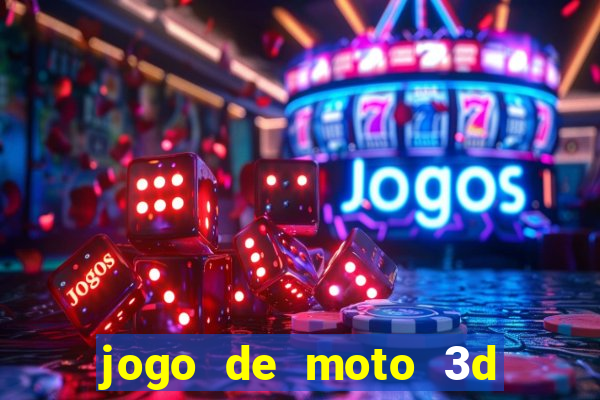 jogo de moto 3d de grau